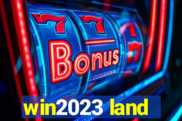 win2023 land